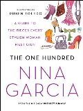 One Hundred: A Guide to the Pieces Every Stylish Woman Must Own, The One Hundred: A Guide to the Pieces Every Stylish Woman Must Own, The