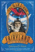 Girl Who Soared Over Fairyland and Cut the Moon in Two, The Girl Who Soared Over Fairyland and Cut the Moon in Two, The