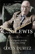 A-Z of C S Lewis: A Complete Guide to His Life, Thoughts and Writings, The A-Z of C S Lewis: A Complete Guide to His Life, Thoughts and Writings, The