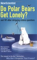 Do Polar Bears Get Lonely?: And 101 Other Intriguing Science Questions (New Scientist) Do Polar Bears Get Lonely?: And 101 Other Intriguing Science Questions (New Scientist)