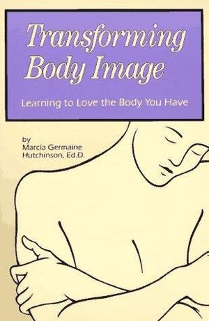 Transforming Body Image Transforming Body Image