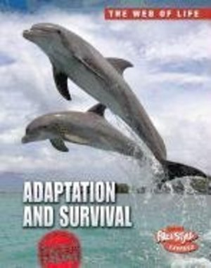 Adaptation and Survival (The Web of Life) Adaptation and Survival (The Web of Life)