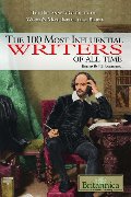 100 Most Influential Writers of All Time (The Britannica Guide to the World's Most Influential People), The 100 Most Influential Writers of All Time (The Britannica Guide to the World's Most Influential People), The