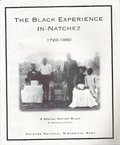 Black experience in Natchez, 1720-1880: A special history study, Natchez National Historical Park, Mississippi, The Black experience in Natchez, 1720-1880: A special history study, Natchez National Historical Park, Mississippi, The