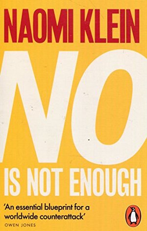 No Is Not Enough: Defeating the New Shock Politics No Is Not Enough: Defeating the New Shock Politics