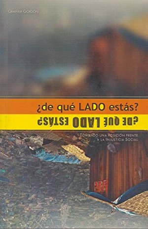 ¿De Qué Lado Estás? Tomando una Posición Frente a la Injusticia Social ¿De Qué Lado Estás? Tomando una Posición Frente a la Injusticia Social