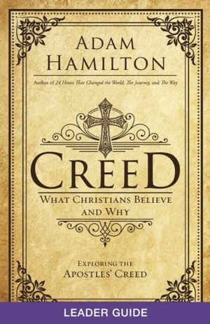 Creed Leader Guide: What Christians Believe and Why (Creed series) Creed Leader Guide: What Christians Believe and Why (Creed series)