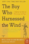 Boy Who Harnessed the Wind: Creating Currents of Electricity and Hope (P.S.), The Boy Who Harnessed the Wind: Creating Currents of Electricity and Hope (P.S.), The