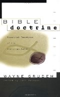 Bible Doctrine: Essential Teachings of the Christian Faith Bible Doctrine: Essential Teachings of the Christian Faith