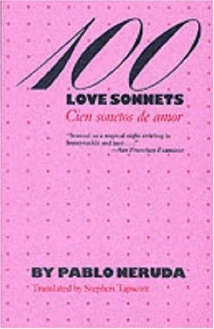 100 Love Sonnets: Cien sonetos de amor (Texas Pan American Series) (English and Spanish Edition) 100 Love Sonnets: Cien sonetos de amor (Texas Pan American Series) (English and Spanish Edition)