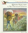 African-Americans in the Thirteen Colonies (Cornerstones of Freedom) African-Americans in the Thirteen Colonies (Cornerstones of Freedom)