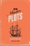 20 Master Plots: And How to Build Them 20 Master Plots: And How to Build Them