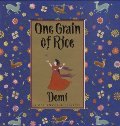 One Grain Of Rice: A Mathematical Folktale One Grain Of Rice: A Mathematical Folktale