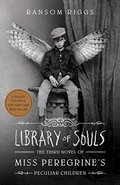 Library of Souls: The Third Novel of Miss Peregrine's Peculiar Children Library of Souls: The Third Novel of Miss Peregrine's Peculiar Children