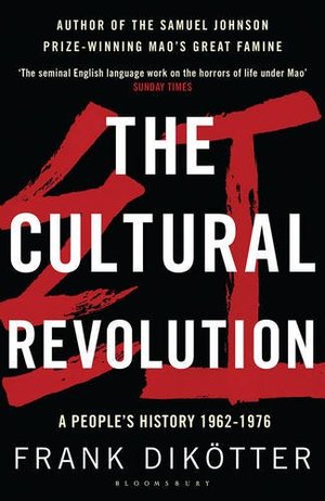 Cultural Revolution: A People's History, 1962-1976, The Cultural Revolution: A People's History, 1962-1976, The
