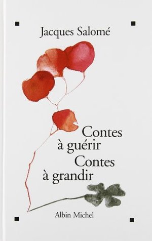 Contes à guérir, contes à grandir Contes à guérir, contes à grandir