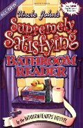 Uncle John's Supremely Satisfying Bathroom Reader Uncle John's Supremely Satisfying Bathroom Reader