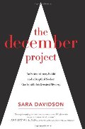 December Project: An Extraordinary Rabbi and a Skeptical Seeker Confront Life's Greatest Mystery, The December Project: An Extraordinary Rabbi and a Skeptical Seeker Confront Life's Greatest Mystery, The