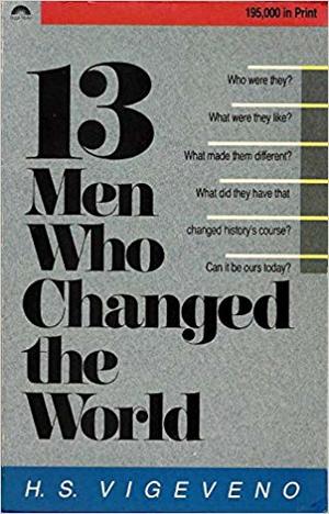 13 Men Who Changed the World 13 Men Who Changed the World
