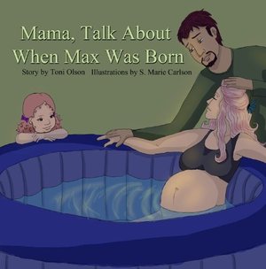 Mama, Talk About When Max Was Born Mama, Talk About When Max Was Born