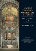 Matthew 14-28 (Ancient Christian Commentary on Scripture) Matthew 14-28 (Ancient Christian Commentary on Scripture)