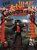 Anime Companion: What's Japanese in Japanese Animation, The Anime Companion: What's Japanese in Japanese Animation, The