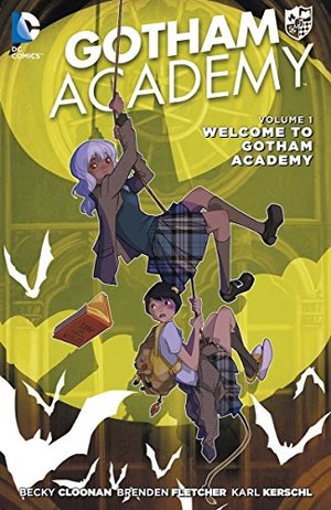 Gotham Academy Vol. 1: Welcome to Gotham Academy Gotham Academy Vol. 1: Welcome to Gotham Academy