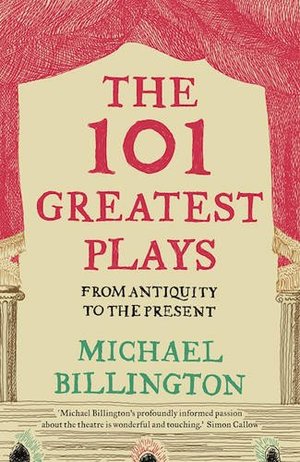 101 Greatest Plays: From Antiquity to the Present, The 101 Greatest Plays: From Antiquity to the Present, The
