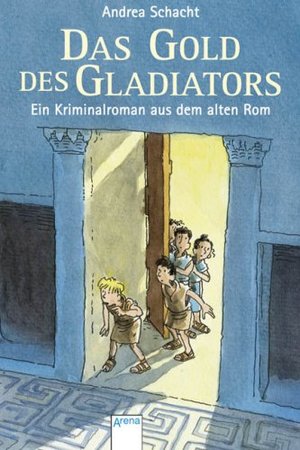 Das Gold des Gladiators: Ein Kriminalroman aus dem alten Rom Das Gold des Gladiators: Ein Kriminalroman aus dem alten Rom