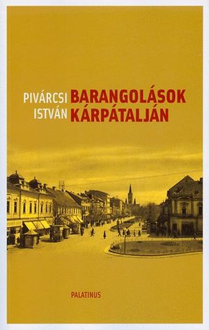 Barangolások Kárpátalján Barangolások Kárpátalján