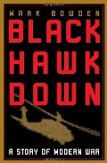 Black Hawk Down: A Story of Modern War Black Hawk Down: A Story of Modern War
