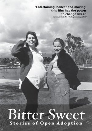 Bitter Sweet, Stories of Open Adoption Bitter Sweet, Stories of Open Adoption