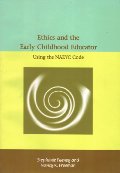 Ethics & the Early Childhood Educator: Using the Naeyc Code Ethics & the Early Childhood Educator: Using the Naeyc Code