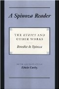 Spinoza Reader: The Ethics and Other Works, A Spinoza Reader: The Ethics and Other Works, A