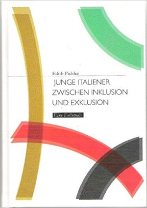 Junge Italiener zwischen Inklusion und Exklusion 24 Junge Italiener zwischen Inklusion und Exklusion 24