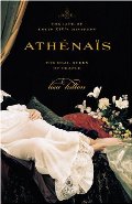 Athenais: The Life of Louis XIV's Mistress, the Real Queen of France Athenais: The Life of Louis XIV's Mistress, the Real Queen of France