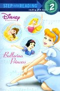 Ballerina Princess (Disney Princess) (Step into Reading) Ballerina Princess (Disney Princess) (Step into Reading)