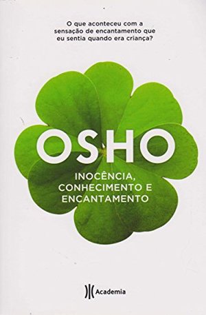 Inocência, Conhecimento e Encantamento (Em Portuguese do Brasil) Inocência, Conhecimento e Encantamento (Em Portuguese do Brasil)