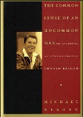 Common Sense of an Uncommon Man: The Wit, Wisdom, and Eternal Optimism of Ronald Reagan, The Common Sense of an Uncommon Man: The Wit, Wisdom, and Eternal Optimism of Ronald Reagan, The