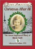 Christmas After All: The Great Depression Diary of Minnie Swift, Indianapolis, Indiana 1932 (Dear America Series) Christmas After All: The Great Depression Diary of Minnie Swift, Indianapolis, Indiana 1932 (Dear America Series)