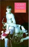 Queer Noises: Male and Female Homosexuality in Twentieth-Century Music Queer Noises: Male and Female Homosexuality in Twentieth-Century Music