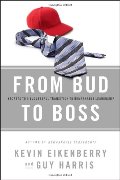From Bud to Boss: Secrets to a Successful Transition to Remarkable Leadership From Bud to Boss: Secrets to a Successful Transition to Remarkable Leadership