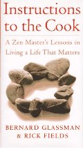 Instructions to the Cook ~ A Zen Master's Lessons in Living a Life that Matters Instructions to the Cook ~ A Zen Master's Lessons in Living a Life that Matters