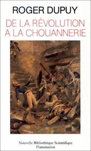 De la Révolution à la chouannerie : Paysans en Bretagne, 1788-1794 De la Révolution à la chouannerie : Paysans en Bretagne, 1788-1794