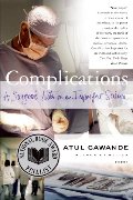 Complications: A Surgeon's Notes on an Imperfect Science Complications: A Surgeon's Notes on an Imperfect Science