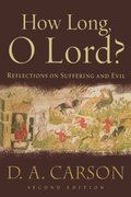 How Long, O Lord?: Reflections on Suffering and Evil How Long, O Lord?: Reflections on Suffering and Evil