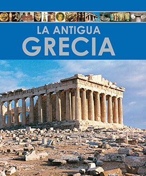 La antigua Grecia (Enciclopedia Del Arte) (Spanish Edition) La antigua Grecia (Enciclopedia Del Arte) (Spanish Edition)