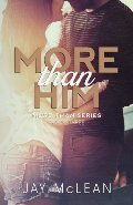 More Than Him (2015) (More Than Series) (Volume 3) More Than Him (2015) (More Than Series) (Volume 3)