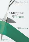 Unbinding Your Church (Pastor's and Leaders' Guide to the Real Life Evangelism Series) Unbinding Your Church (Pastor's and Leaders' Guide to the Real Life Evangelism Series)