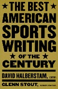Best American Sports Writing of the Century (The Best American Sports Writing Series), The Best American Sports Writing of the Century (The Best American Sports Writing Series), The